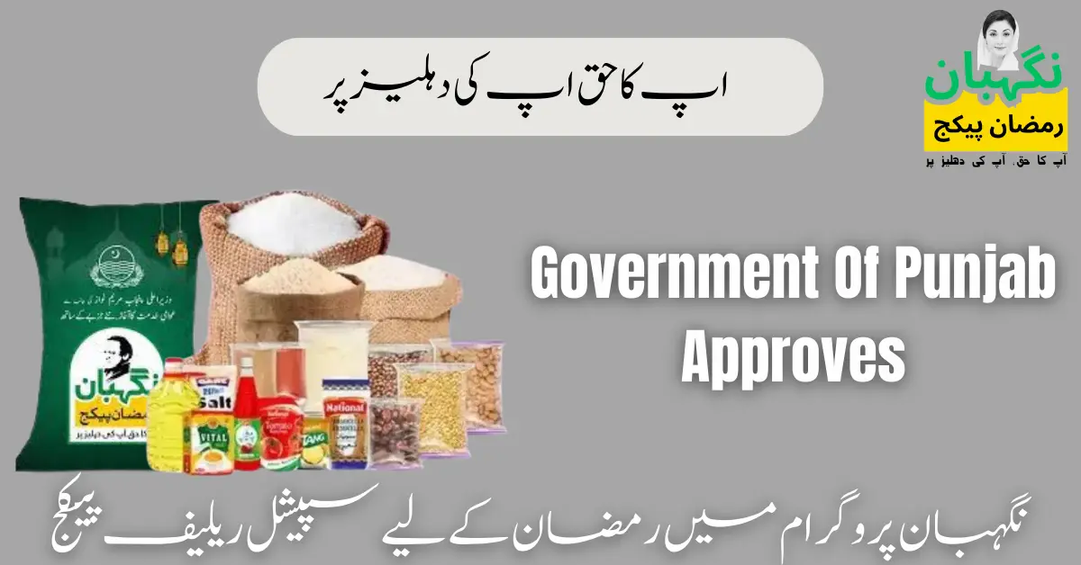 Government Of Punjab Approves Negahban Program Ration Package 2024 