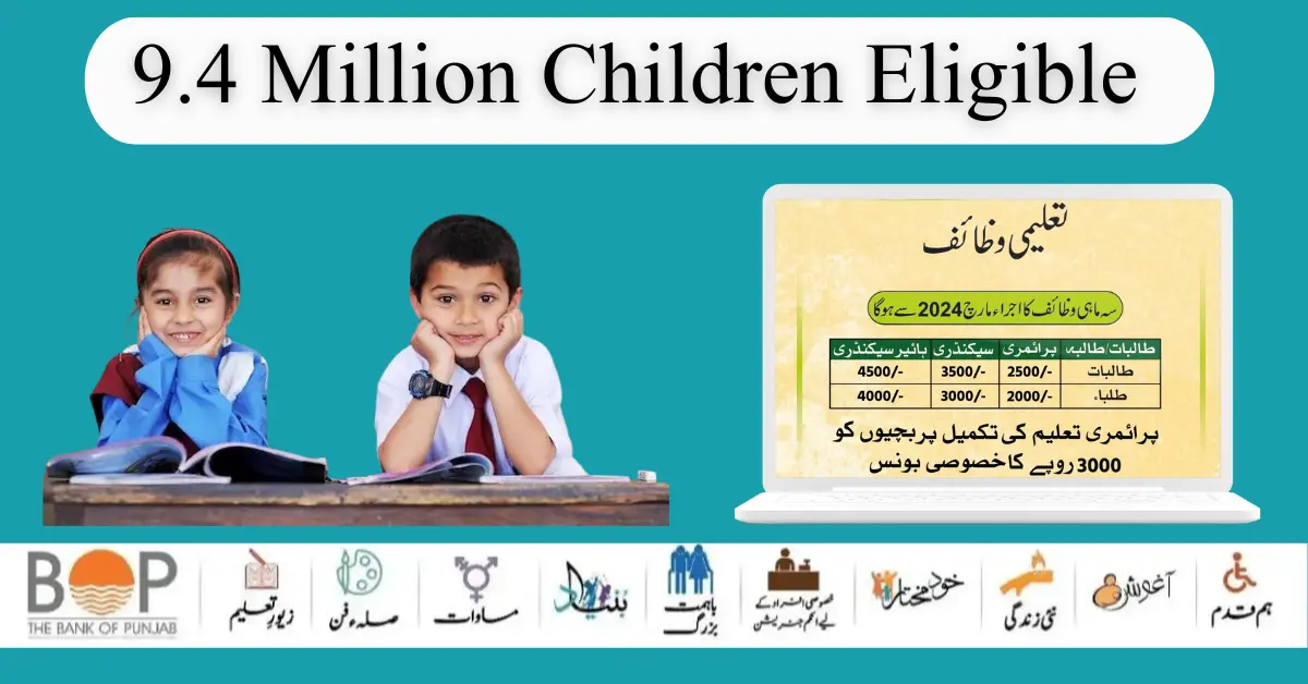 Benazir Taleemi Wazaif 9.4 Million Children Eligible for New Payment August 2024  